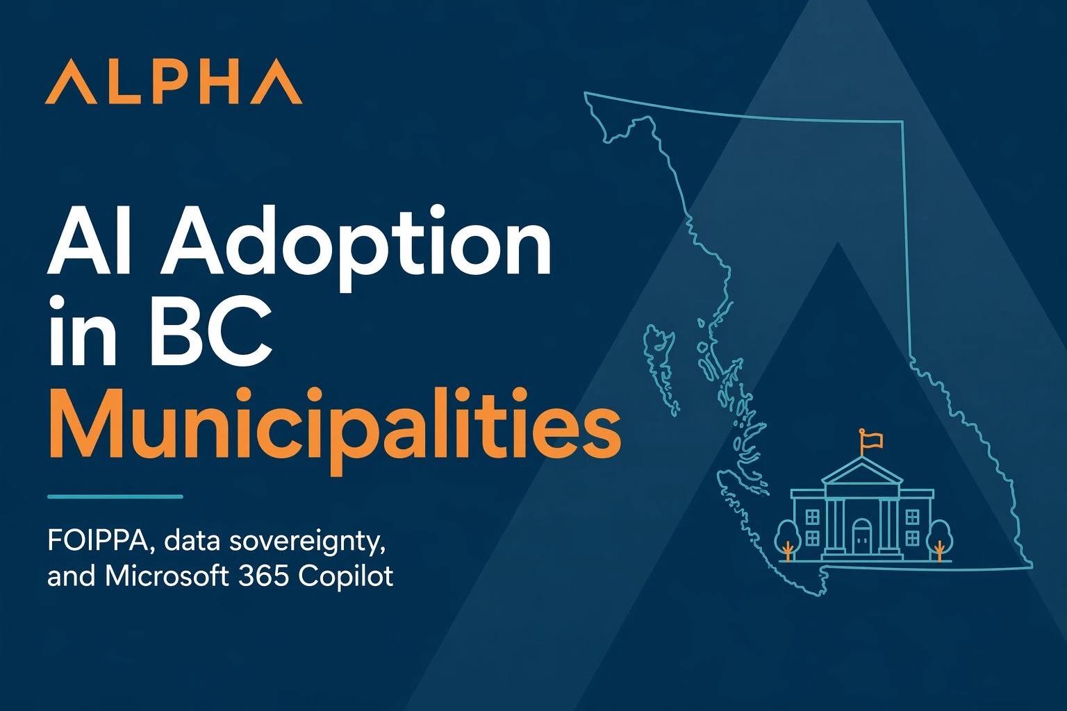 AI Adoption in BC Municipalities — FOIPPA, Data Sovereignty, and Microsoft 365 Copilot